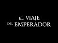 Trailer: El Viaje del Emperador