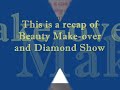 Beauty Make Over & Diamonds Show recap