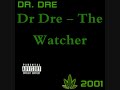 Dr. Dre - The Watcher - 2001