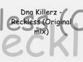 videos de Dna Killerz - Reckless (Original mix)