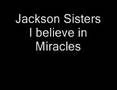 Jackson Sisters - Miracles