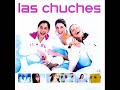 las chuches   como vengo