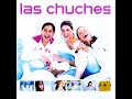las chuches   como vengo