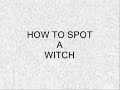 Salem County Presents HOW TO SPOT A WITCH