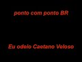 YouTube - EuOdeioCaetanoVeloso Com Br (via http://friendfeed.com/anfenoju/e7ac46a3/euodeiocaetanoveloso-br-simetria)