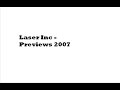 Laser inc - previews 2007