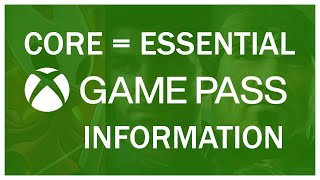 XBOX Game Pass 'Essential'...formerly 'Core' Update / Initial XBOX ONE Login Details & Information