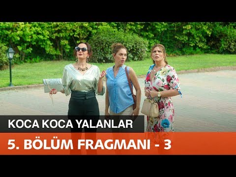 Koca Koca Yalanlar 5. Bölüm 3. Fragmanı                                                                                                                                                                                                                   