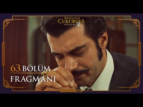Bir Zamanlar Çukurova 63. Bölüm Fragmanı                                                                                                                                                                                                                  