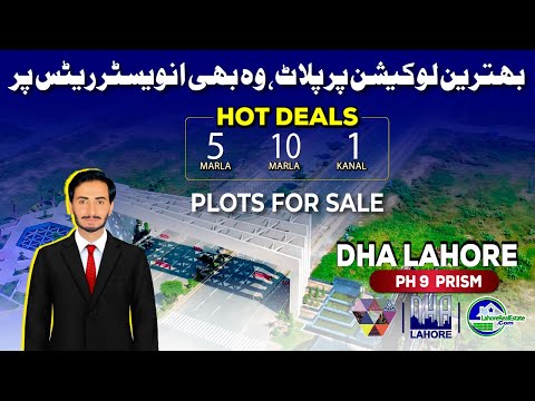 DHA Lahore Phase 9 Prism Hot Deals | 5, 10 Marla & 1 Kanal Plots for Sale May 2025