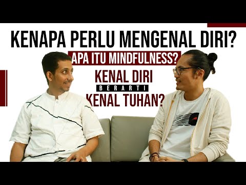 Mengenali Diri dengan Mindfulness (Feat Adjie Santosoputro)