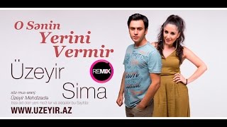 Uzeyir Mehdizade & Sima Qasimova - O Senin Yerini Vermir ( remix ) 2016