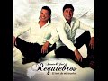 Requiebros - No me riñas (Con Los Chunguitos)