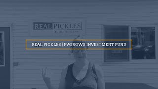 Real Pickles | Addie Rose Holland | PVGrows Investment Fund