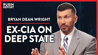 Ex CIA Exposes The Reality Of The Deep State (Pt. 2) | Bryan Dean Wright | POLITICS | Rubin Report