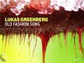 Lukas Greenberg - Old Fashion Song