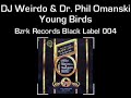 DJ Weirdo & Dr. Phil Omanski - Young Birds (Original Mix)