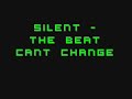 Silent - The beat cant change