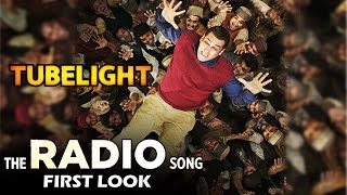 Salmans Tubelight The Radio Song FIRST LOOK Out