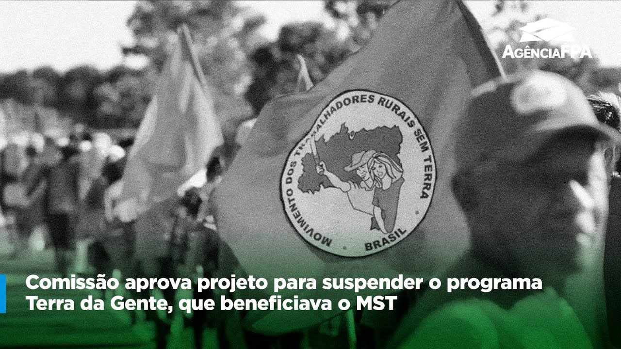 Comissão Aprova Projeto Para Suspender O Programa Terra Da Gente, Que Beneficiava O Mst.