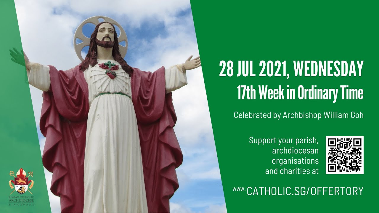 Catholic Singapore Mass 28 July 2021 Today Online - Wednesday, 17th Week in Ordinary Time 2021 Catholic Singapore Mass 28 July 2021 Today Online - Wednesday, 17th Week in Ordinary Time 2021