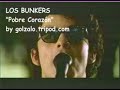 los bunkers   pobre corazón