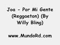 Joa - Por Mi Gente (Reggaeton) (By Willy Bling) (MundoRd.com