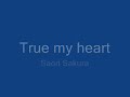 True my heart - Saori Sakura True my heart - Saori Sakura
