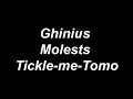 Ghinius Molests Tickle-me-Tomo