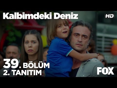 Kalbimdeki Deniz 39. Bölüm 2. Fragmanı                                                                                                                                                                                                                    