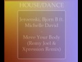 Jeroenski, Bjorn B Ft. Michelle David - Move your body (Remy Joel & Xpression mix)