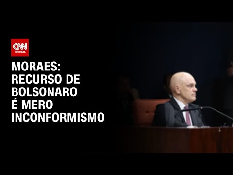 Moraes diz que recurso de Bolsonaro é "mero inconformismo" com a condenação