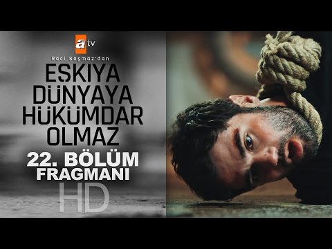 Eşkıya Dünyaya Hükümdar Olmaz 22. bölüm fragmanı                                                                                                                                                                                                          