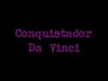 Da Vinci - Conquistador (som apenas)