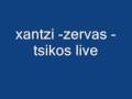 videos de xantzi vaso-zervas-tsikos live -oles oi melaxrines