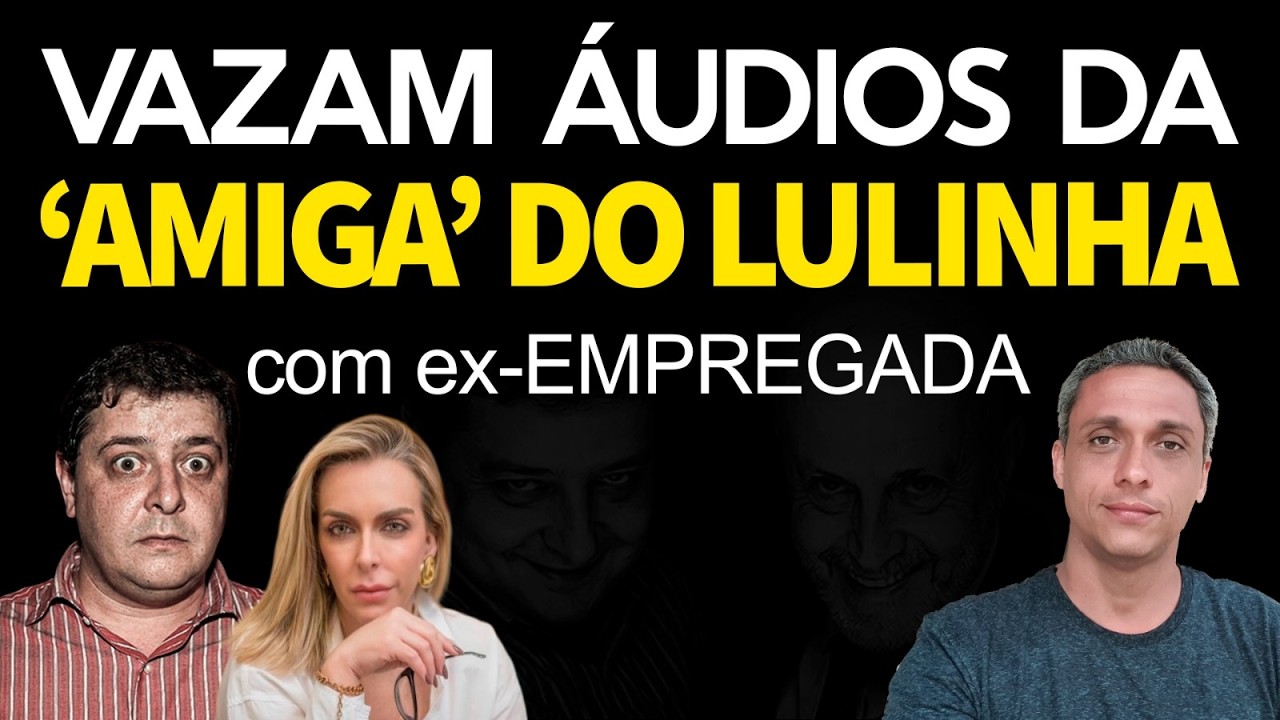 VAZA ÁUDIOS da "amiga" do LULINHA com ex emprtegada - Muito mais que amizade.