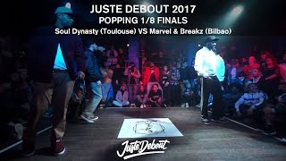 Soul Dynasty vs Marvel & Breakz – JUSTE DEBOUT 2017 1/8 POPPING FINALS