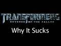 Why It Sucks - Transformers: Revenge of the Fallen