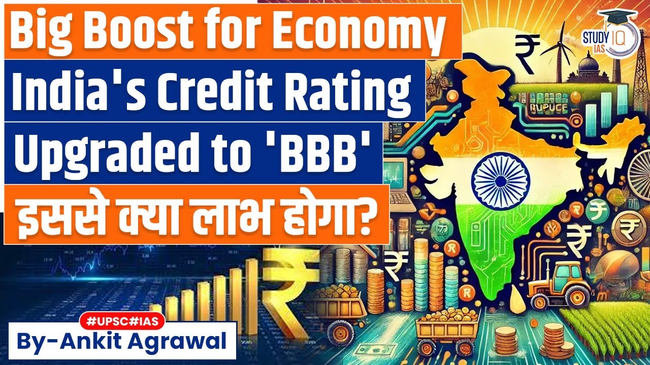 India's Credit Rating Upgraded To 'BBB'. What It Means? Ankit Agrawal Study IQ