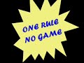 one rule no game one rule no game