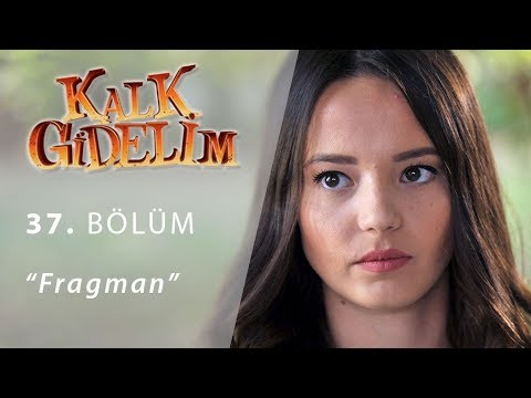 Kalk Gidelim 37. Bölüm Fragmanı                                                                                                                                                                                                                           