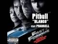 Pitbull Blanco feat Pharrell (Fast and Furious - Neues Modell.Orginal Teile - Soundtrack)