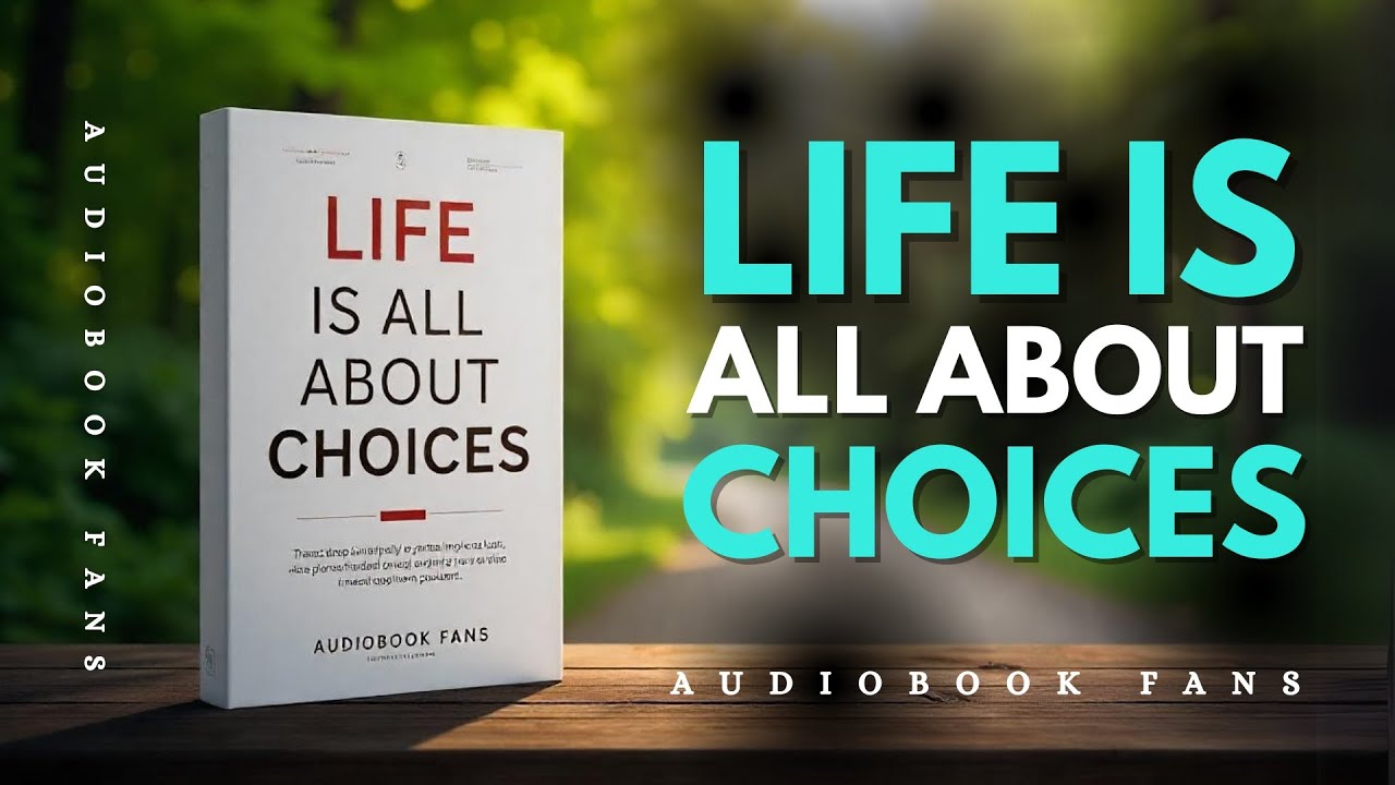Life Is All About Choices |  Audiobook