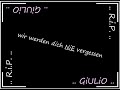 giuLio icH werDe dich nie verqeSsen=(