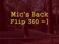 Mic's Back Flip 360