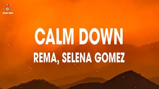 Rema Selena Gomez - Calm Down (Lyrics)