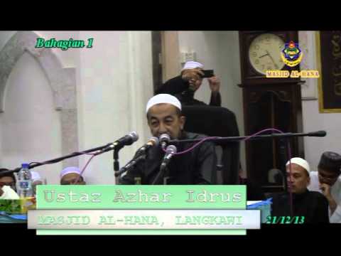 *ustaz - Bahagian 1 Rakaman Kuliah Maghrib Ustaz Azhar Idrus UAI pada 21hb Disember 2013 di Masjid Al-Hana, Kuah, Langkawi, Kedah.