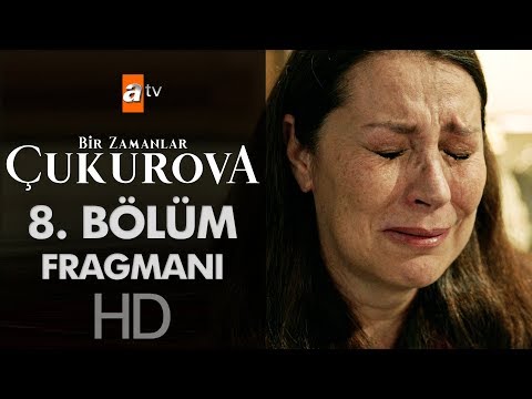 Bir Zamanlar Çukurova 8. Bölüm Fragmanı                                                                                                                                                                                                                   
