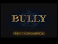 Bully - Mission #19 Prep Challenge