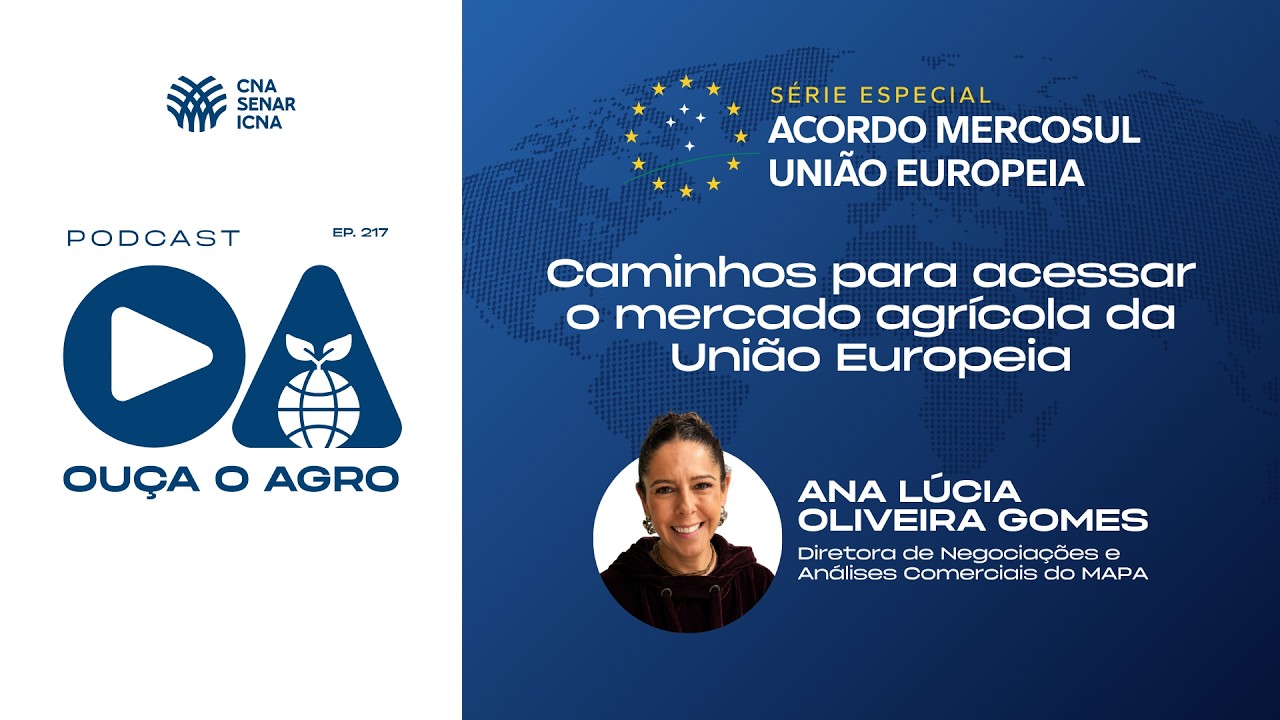 OUÇA O AGRO 217 - Caminhos para acessar o mercado agrícola da União Europeia